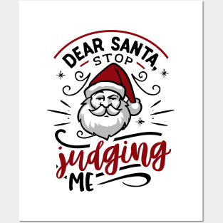 Dear Santa stop judging me Posters and Art